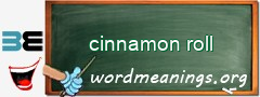 WordMeaning blackboard for cinnamon roll